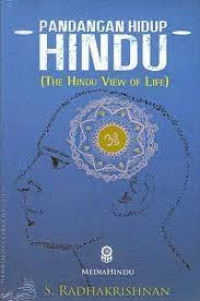 PANDANGAN HIDUP HINDU = THE HINDU VIEW OF LIFE