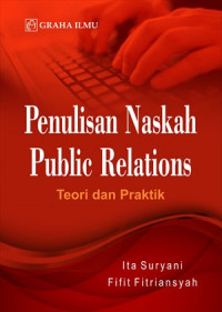 PENULISAN NASKAH PUBLIC RELATION : Teori Dan Praktek