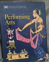 PERFORMING ARTS : Indonesia Heritage