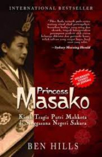 PRINCESS MASAKO : Kisah Trgis Putri Mahkota di Singgasana Negeri Sakura