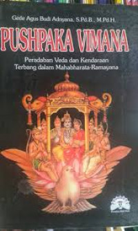 PUSHPAKA VIMANA : Peradaban Veda dan Kendaraan Terbang dalam Mahabharata-Ramayana