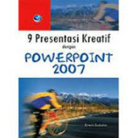 SEMBILAN PRESENTASI KREATIF DENGAN POWERPOINT 2007
