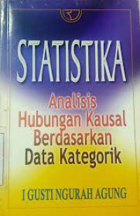 STATISTIKA Analisis Hubungan Kausal Berdasarkan Data Kategorik