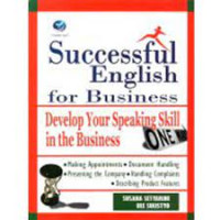 SUCCESSFUL ENGLISH FOR BUSINESS : Devolop Your Speaking Skill in The Business