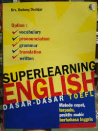 SUPERLEARNING ENGGLIS : Dasar- dasar TOEFL