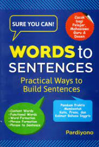SURE YOU CAN ! WORDS TO SENTENCES : Pratical Ways To Build Sentences