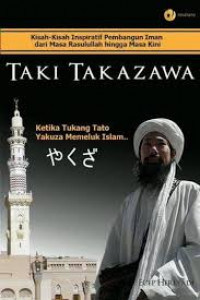 TAKI TAKAZAWA : Ketika Tukang Tato Yakuza Memeluk Islam.