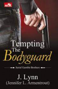 TEMPTING THE BODYGUARD : A Gamble Brother Novel