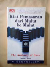 THE ANATOMY OF BUZZ ( Kiat Pemasaran dari Mulut ke Mulut