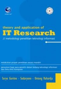 Theory And Application of IT Research // metodologi penelitian teknologi informasi