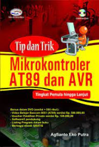 Tip Dan Trik Mikrokontroler AT89 Dan AVR :Tingkat Pemula Hingga Lanjut