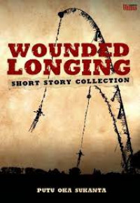 WOUNDED LONGING : Short Story Collection