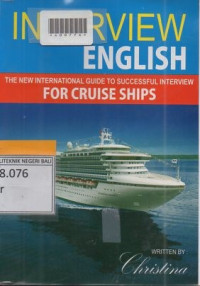INTERVIEW ENGLISH : The New International Guide To Successful interview For Cruise Ships