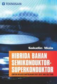 HIBRIDA BAHAN SEMIKONDUKTOR-SUPERKONDUKTOR : Contoh Aplikasi dan Tinjauan Sifat-sifat Dari Sisi Teori