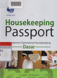 HOUSEKEEPING PASSPORT : Manajemen Operasional Housekeeping Dasar