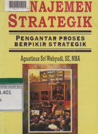 MANAJEMEN STRATEGIK : Pengantar Proses Berpikir Strategik.