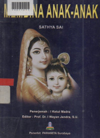 MEMBINA ANAK-ANAK : Sathya Sai ( Akhir Pendidikan adalah Karakter )