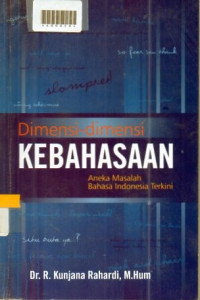 DIMENSI -DIMENSI KEBAHASAAN :Aneka masalah Bahasa Indonesia Terkini
