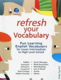 REFRESH YOUR VOCABULARY :Fun Learnng Engglish Vocabulary for Lower intermediate to high Level School