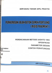 PERKERASAN JALAN BETON SEMEN PORTLAND ( RIGID PAVEMENT ) : Perencanaan Metode Aashto 1993 Spesifikasi Parameter Desain Contoh Perhitungan