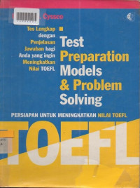 TEST PREPARATION mODELS & PROBLEM SOLVING :Persiapan untuk Meningkatkan Nilai Toefl