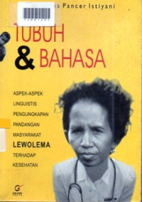 TUBUH & BAHASA : Aspek-aspek Linguistis Pengungkapan Pandangan Masyarakat Lewolema Terhadap kesehatan